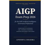 AIGP Exam Prep 2026: Unofficial Study Guide for the IAPP Artificial Intelligence Governance Professional