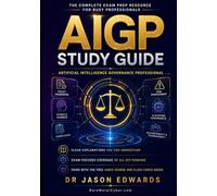AIGP For Busy People: The Busy Candidate’s Playbook for Passing the IAPP AIGP Exam
