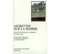 Aigrettes sur la rizière (chants et poèmes classiques du Viet Nam): Chants et poèmes classiques du Viêt-nam