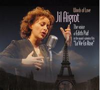Aigrot, Jil - Words Of Love: The Voice Of Edith Piaf