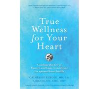 Aihan Kuhn Catherine Jeane Kurosu MD True Wellness for Your (Copertina rigida)