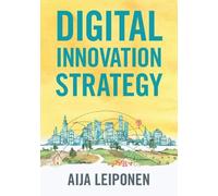 Aija Leiponen – Digital Innovation Strategy – Tascabile