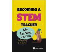 Aik Ling Tan Melissa Ne Becoming A Stem Teacher: My Learning Journe (Tascabile)