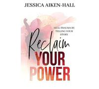 Aiken-Hall Reclaim Your Power (Tascabile)