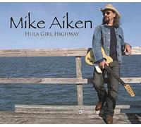 Aiken, Mike - Hula Girl Highway