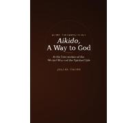 Aikido, A Way to God