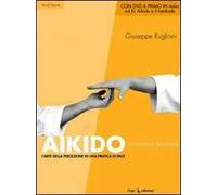 Aikido. Armonia e relazione. L'arte della percezione in una pratica di pace