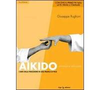 Aikido. Armonia e relazione. L'arte della percezione in una pratica di pace. Con DVD