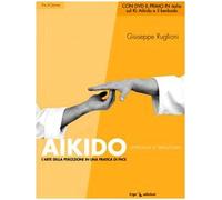Aikido. Armonia e relazione. L'arte della percezione in una pratica di pace. Con DVD