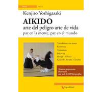 Aikido. Arte del peligro arte de vida paz en la mente, paz en el mundo