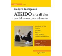 Aikido arte di vita. Pace della mente, pace nel mondo (Vol. 2)