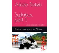 Aikido Dōteki ® Syllabus: Grading Requirements for 7th Kyu