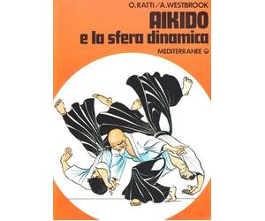 Aikido e la sfera dinamica - Ratti Oscar, Westbrook Adele