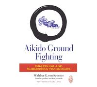 Walther G. Von Krenner Damon Apodaca Ken Jeremi Aikido Ground Fighti (Tascabile)