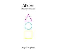 Aikido. Il corpo in salute