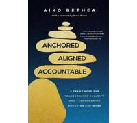 Aiko Bethea Anchored, Aligned, Accountable (Copertina rigida)