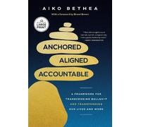 Aiko Bethea Anchored, Aligned, Accountable (Tascabile)