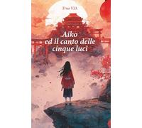 Aiko ed il canto delle cinque luci