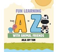 Aila Joy Tan Fun Learning from A to Z with Animal Friends (Copertina rigida)
