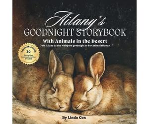 Ailany's Goodnight Storybook with Animals in the Desert: A Personalized Bedtime Book for Ailany | Plus: 20 Calming, Screen-Free Sleep Ideas