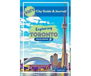 Aileen Choi Kid's City Guide & Journal - Exploring Toronto - Travel (Tascabile)