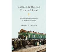 Aileen E. Friesen Colonizing Russia's Promised Land (Copertina rigida)