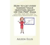 Aileen Ellis Pm How to Get Every Earned Value Question Right on the (Tascabile)