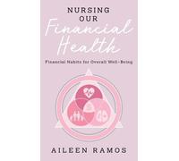 Aileen Ramos Nursing Our Financial Health (Copertina rigida)