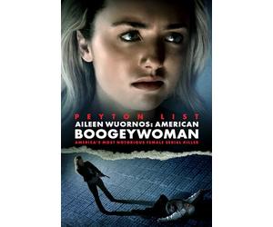 Aileen Wuornos: American Boogeywoman
