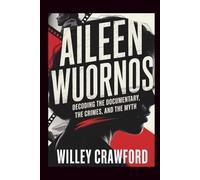 Aileen Wuornos: Decoding The Documentary, The Crimes, And The Myth