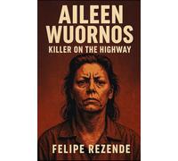 Aileen Wuornos: Killer on the Highway