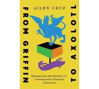 Ailén Cruz From Griffin to Axolotl (Tascabile)