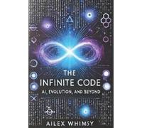 Ailex Whimsy The Infinite Code (Tascabile) AI