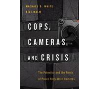 Aili Malm Michael D. White Cops, Cameras, and Crisis (Copertina rigida)