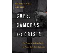 Aili Malm Michael D. White Cops, Cameras, and Crisis (Tascabile)