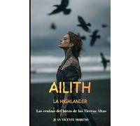 AILITH LA HIGHLANDER: Las cenizas del brezo de las Tierras Altas