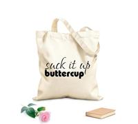 AILOONG Borsa della spesa riutilizzabile Frase Suck it Up Battercup Tessuto spesso 12 once Scritta personalizzabile 25x30cm Piccola