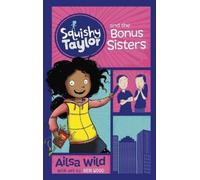 Ailsa Wild Squishy Taylor and the Bonus Sisters (Tascabile) Squishy Taylor
