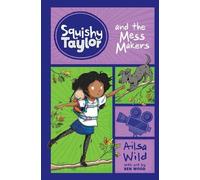 Ailsa Wild Squishy Taylor and the Mess Makers (Copertina rigida) Squishy Taylor