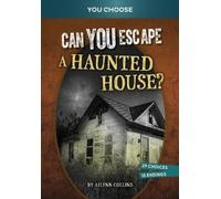 Ailynn Collins Can You Escape a Haunted House?: An Interactiv (Copertina rigida)