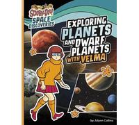 Ailynn Collins Exploring Planets and Dwarf Planets with Velma (Copertina rigida)