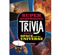 Ailynn Collins Super Surprising Trivia About Space and the Universe (Tascabile)