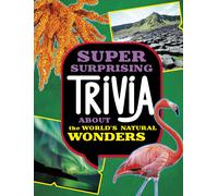 Ailynn Collins Super Surprising Trivia About the World's Natural Won (Tascabile)
