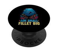 Aim small fillet big PopSockets PopGrip Adesivo