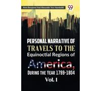 Aime Bonpland A Personal Narrative of Travels to the Equinoctial Reg (Tascabile)