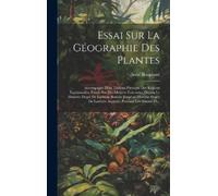 Aimé Bonpland Essai Sur La Géographie Des Plantes; Accompagné (Copertina rigida)