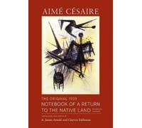 Aimé Césaire A. James Arnol The Original 1939 Notebook of a Return (Tascabile)