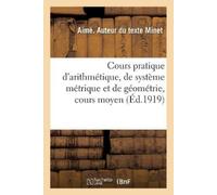 Aimé Minet Cours Pratique d'Arithmétique, de Système Métrique Et de (Tascabile)
