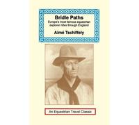 Aime Tschiffely Bridle Paths (Tascabile) Equestrian Travel Classics