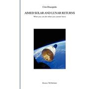 Aimed Solar and Lunar Returns: What you can do when you cannot leave: Volume 1